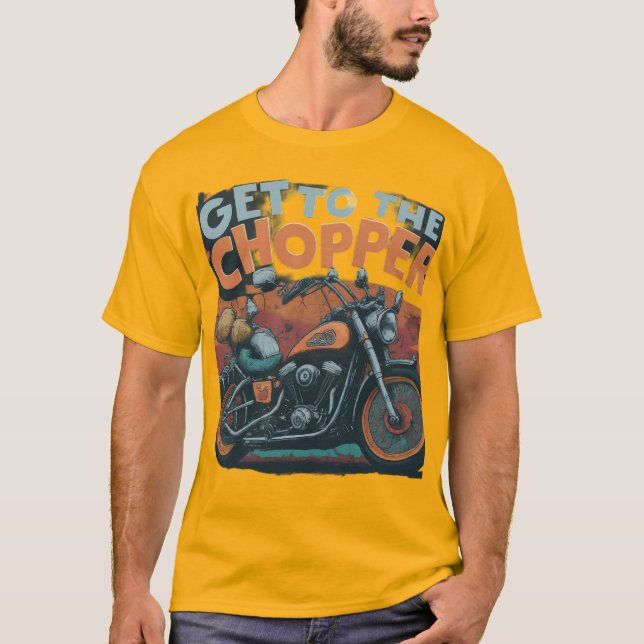 Get to the Chopper T-Shirt (Front)