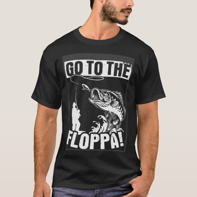 Get To The Floppa Fish Fishing Hook Fun Fishing Fa T-Shirt (Front)