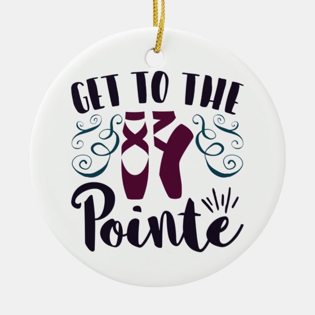 Get to the Pointe Ballet Dancer Ballerina Ceramic Tree Decoration (Front)