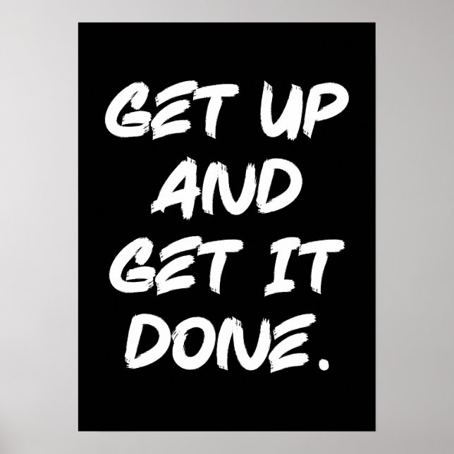 Get Up And Get It Done - Gym, Hustle, Success Poster (Front)
