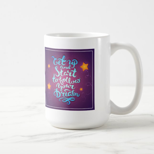 Get Up And Start To Follow Your Dreams Coffee Mug (Right)