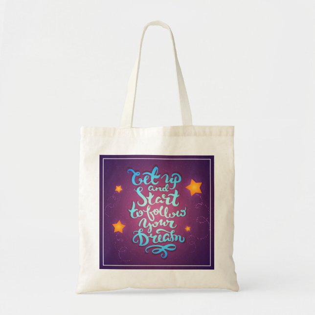 Get Up And Start To Follow Your Dreams Tote Bag (Front)
