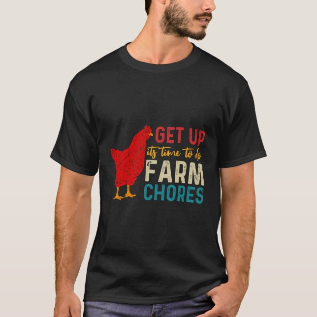 Get Up It'S Time To Do Farm Chores T-Shirt (Front)