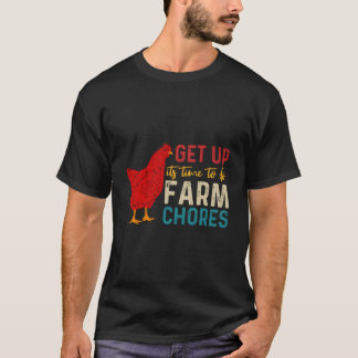 Get Up It'S Time To Do Farm Chores T-Shirt