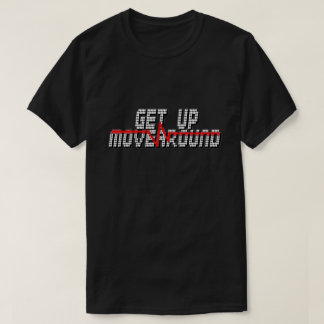 Get Up Movearound Workout T-Shirt
