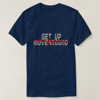 Get Up Movearound Workout T-Shirt