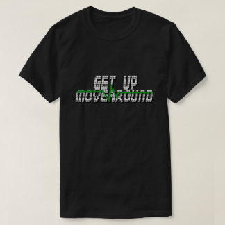 Get Up Movearound Workout T-Shirt