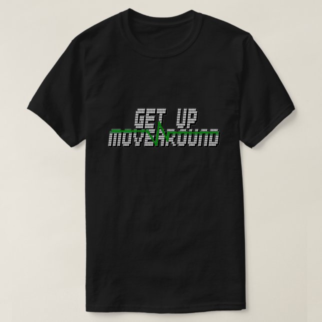 Get Up Movearound Workout T-Shirt (Design Front)