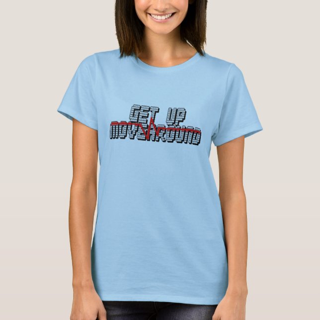 Get Up Movearound Workout T-Shirt (Front)
