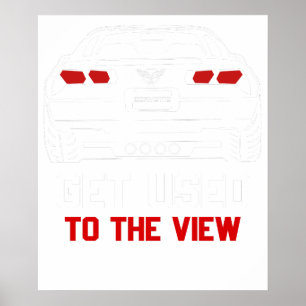 get used to the view chevrolet corvette poster