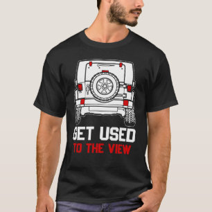 get used to the view vintage jeep T-Shirt