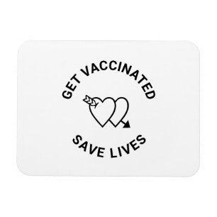 Get Vaccinated save lives black white hearts Magnet