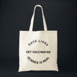Get Vaccinated, science is real, save lives custom Tote Bag<br><div class="desc">Get Vaccinated,  science is real,  save lives cool Tote Bag with fully customisable text.
black and white</div>