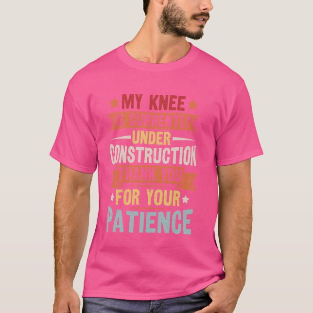 Get Well Knee Surgery Quote for a Knee Replacement T-Shirt (Front)
