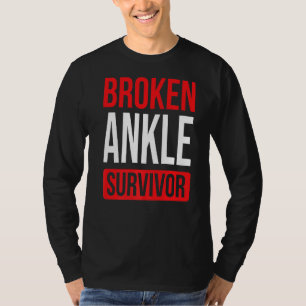 Get Well Soon Broken Ankle Broken Ankle Survivor T-Shirt