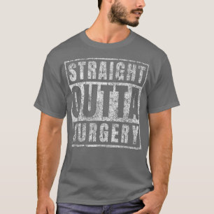 Get Well Soon Gifts Post Surgery Funny Straight T-Shirt