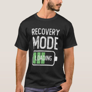 Get Well Soon Recovering Recovery Mode On T-Shirt
