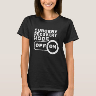 Get Well Soon Surgery Recovery Mode Medic Medical T-Shirt
