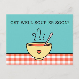 GET WELL SOUP-ER SOON! POSTCARD