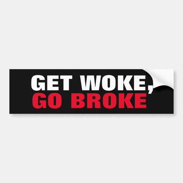 Get Woke, Go Broke Boycott the Extreme views Bumper Sticker (Front)