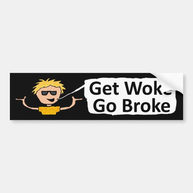 Get Woke Go Broke Bumper Sticker (Front)