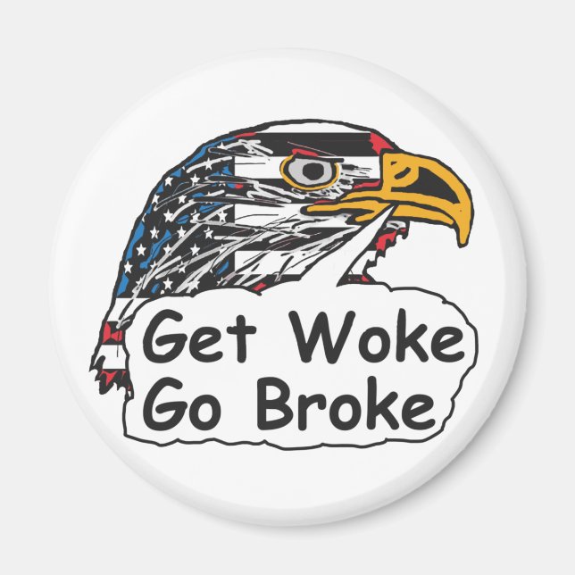 Get Woke Go Broke Magnet (Front)