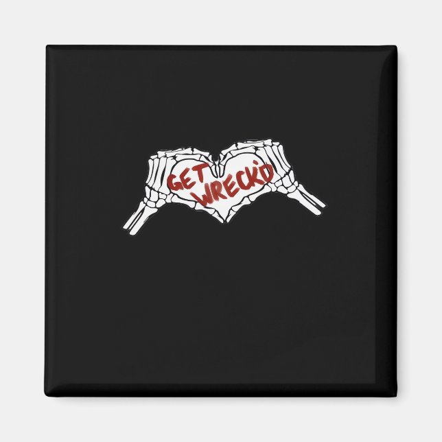 Get Wrecked Skeleton Hand Heart Classic Magnet (Front)