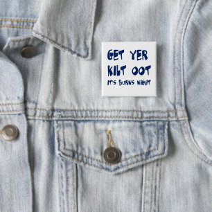 Get Yer Kilt Oot Its Burns Night Scottish Accent 15 Cm Square Badge