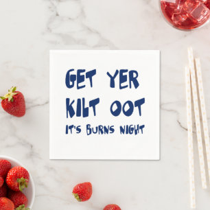Get Yer Kilt Oot Its Burns Night Scottish Accent  Napkin