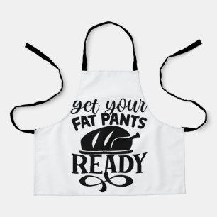 Get You Fat Pants Ready Apron