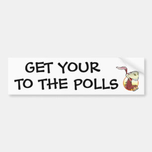 Get Your A$$ to the Polls Funny Political Humour Bumper Sticker