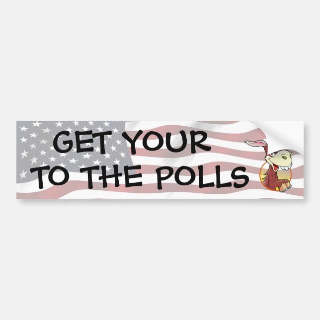 Get Your A$$ to the Polls Funny Political Humour Bumper Sticker (Front)
