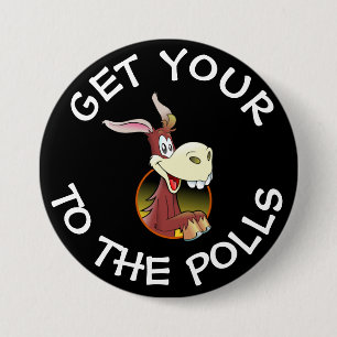 Get Your A$$ to the Polls Vote Humour Button