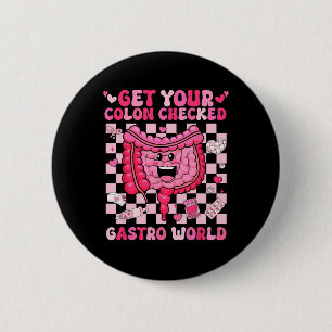 Get Your Colon Checked Gastro World Gi Tech Nurse 6 Cm Round Badge