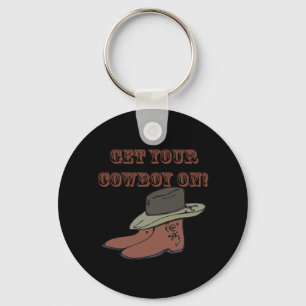 Get Your Cowboy On Key Ring