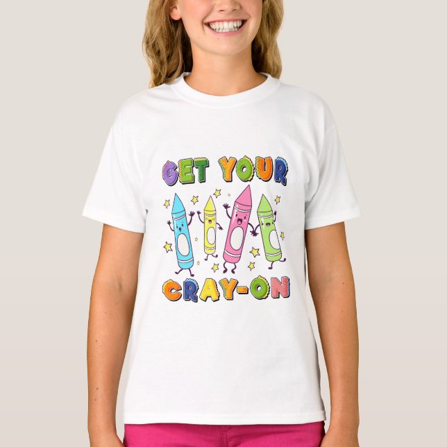 Get Your Cray-on, Groovy Back To School, gifted T-Shirt (Front)