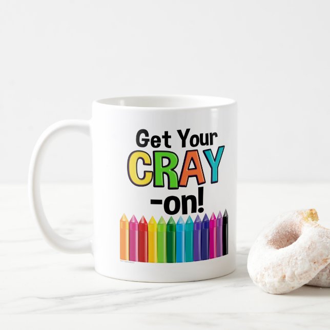 Get your Cray On Rainbow Crazy Crayon Art Teacher Coffee Mug (With Donut)