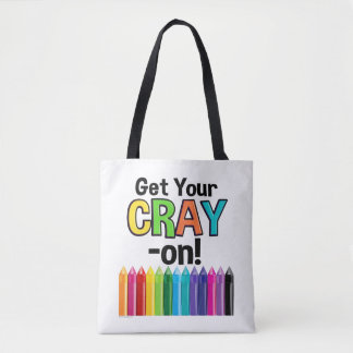 Get your Cray On Rainbow Crazy Crayon Art Teacher Tote Bag