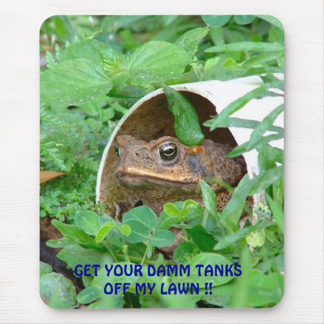 GET YOUR DAMM TANKS OFF MY LAWN !! MOUSE MAT (Front)