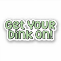 Get Your Dink On! Green Pickleball