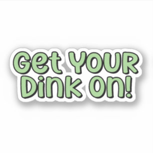 Get Your Dink On! Green Pickleball 