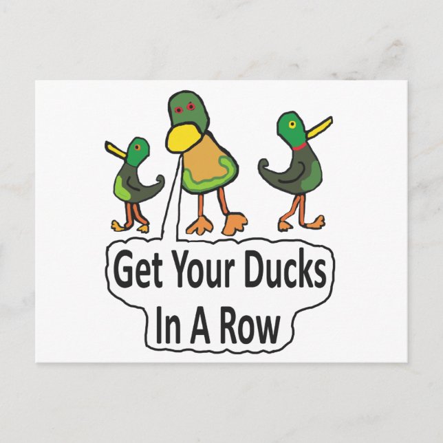Get Your Ducks In A Row Postcard (Front)