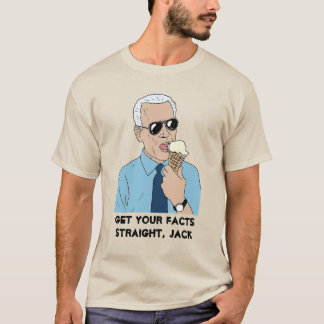 Get Your Facts Straight, Jack T-Shirt