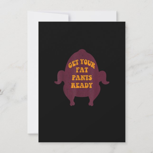 Get Your Fat Pants Ready Funny Thanksgiving Invitation (Front)
