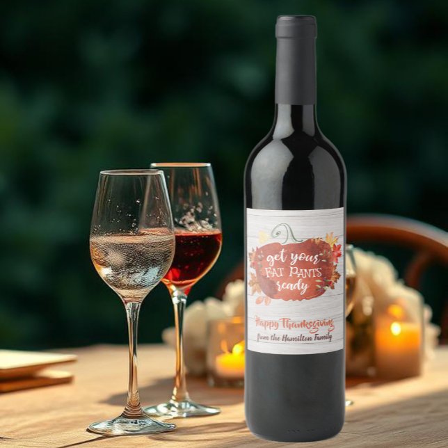 Get Your Fat Pants Ready Thanksgiving Grey Wood Wine Label (Creator Uploaded)