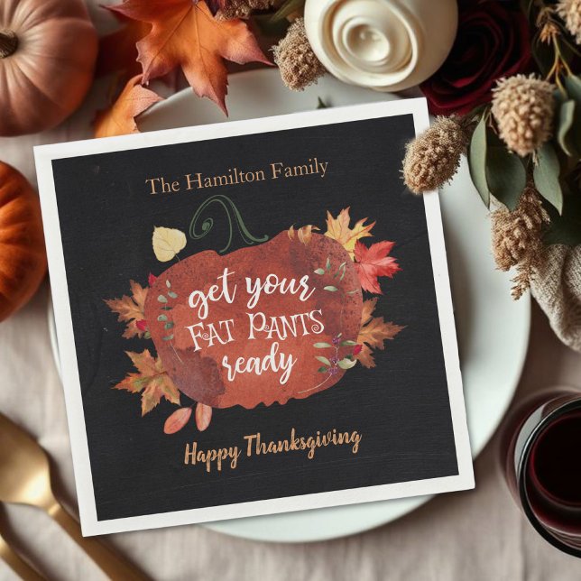 Get Your Fat Pants Ready Thanksgiving  Napkins (Creator Uploaded)