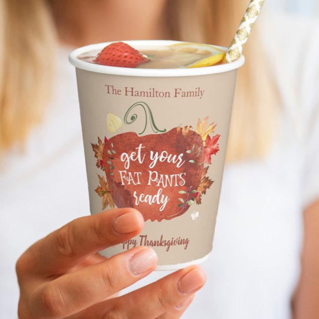 Get Your Fat Pants Ready Thanksgiving Paper Cups (Creator Uploaded)