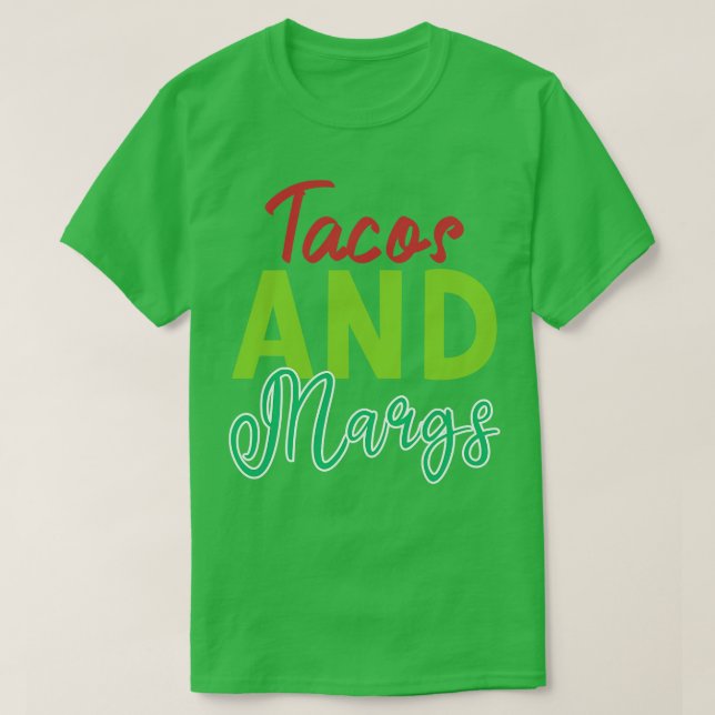 Get Your Fiesta Started With Tacos And Margs   Per T-Shirt (Design Front)