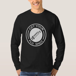 Get Your Flu Shot. Beautiful Nurse And A Useful Va T-Shirt