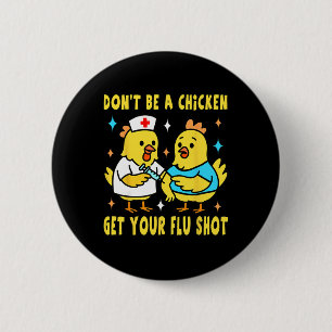 Get Your Flu Shot Funny Chickens Medical Nursing C 6 Cm Round Badge